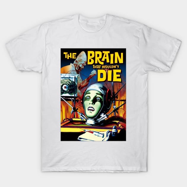 The Brain That Wouldn't DIe (1962) Poster 2 T-Shirt by FilmCave